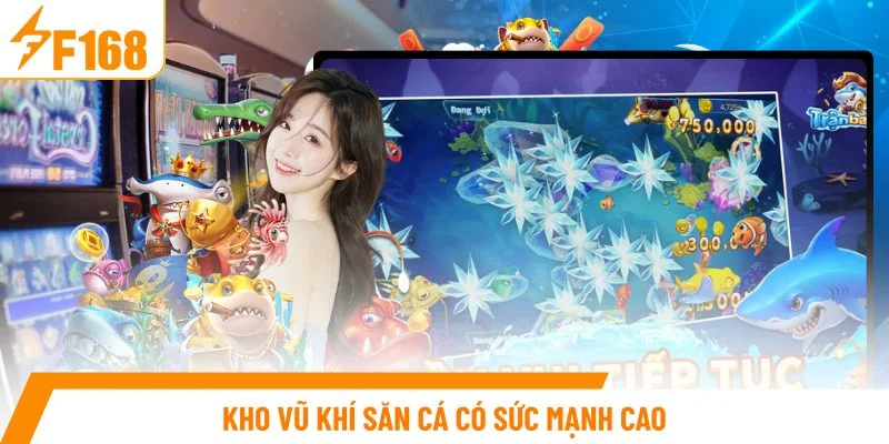 Kho vũ khí săn cá có sức mạnh cao