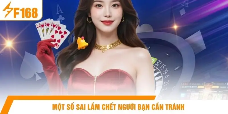 Một số sai lầm chết người bạn cần tránh