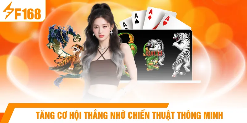 Tăng cơ hội thắng nhờ chiến thuật thông minh