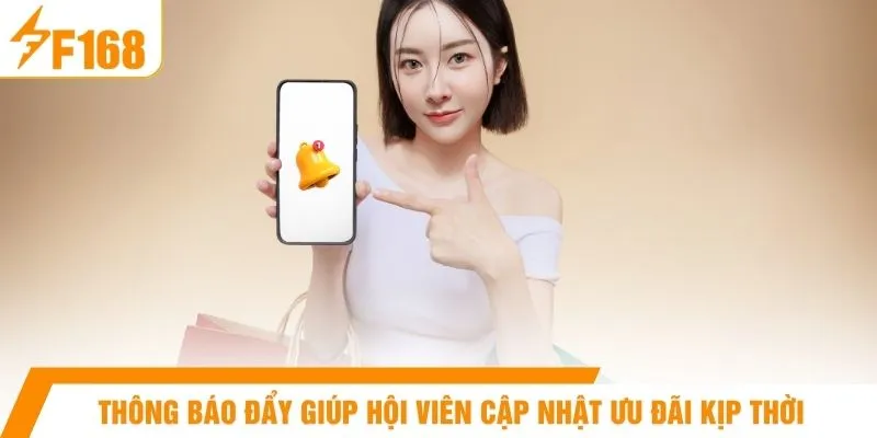 Thông báo đẩy giúp hội viên cập nhật ưu đãi kịp thời 
